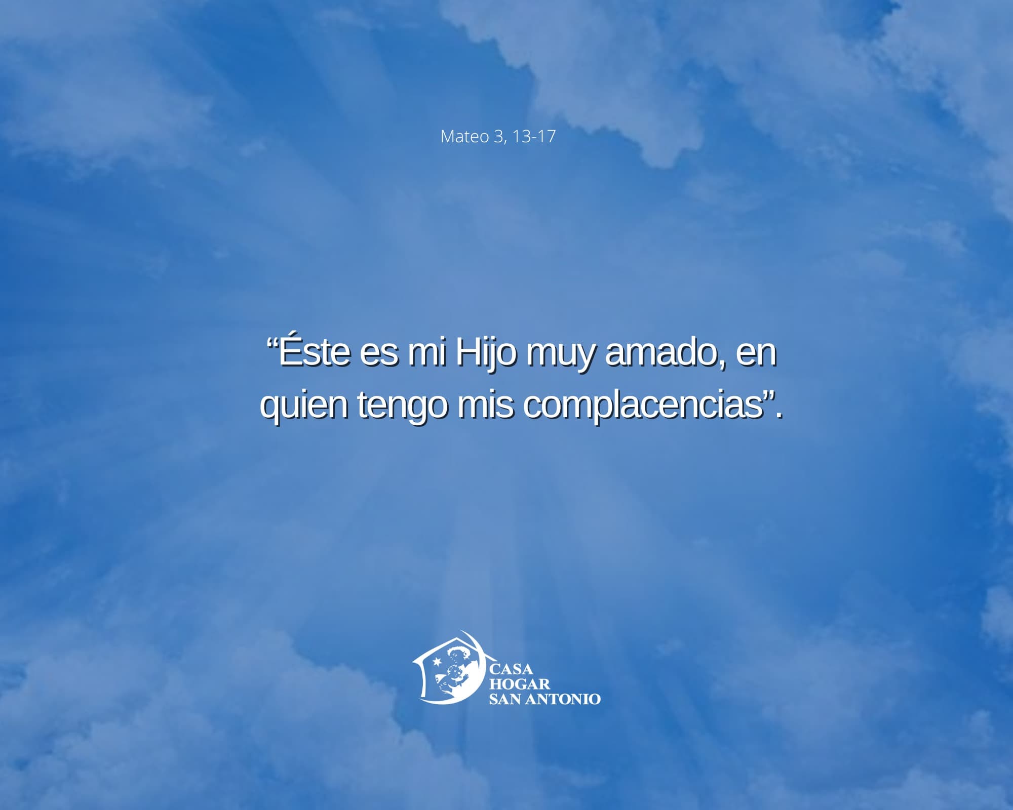 “Éste es mi Hijo muy amado, en quien tengo mis complacencias”